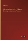 Cover: A Practical Compendium of German Grammar on Mnemonic Principles - Outlook Verlag