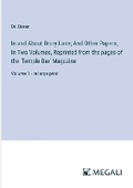 Cover: In and About Drury Lane; And Other Papers, In Two Volumes, Reprinted from the pages of the 'Temple Bar' Magazine - Megali Verlag