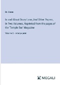 Cover: In and About Drury Lane; And Other Papers, In Two Volumes, Reprinted from the pages of the 'Temple Bar' Magazine - Megali Verlag