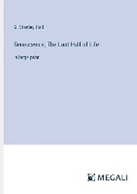 Enlarge image Cover: Senescence, The Last Half of Life - Megali Verlag