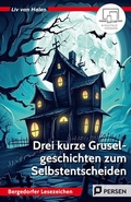 Cover: Drei kurze Gruselgeschichten zum Selbstentscheiden - Persen Verlag in der AAP Lehrerwelt GmbH