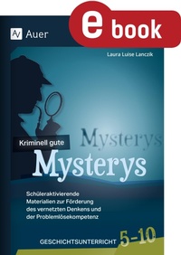 Abbildung von: Kriminell gute Mysterys Geschichtsunterricht 5-10 - Auer Verlag