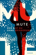 Cover: Mute - Wer bist du ohne Erinnerung? - Hanser