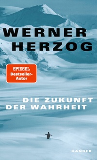 Abbildung von: Die Zukunft der Wahrheit - Hanser