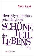 Cover: Herr Kiyak dachte, jetzt f&auml;ngt der sch&ouml;ne Teil des Lebens an - Hanser