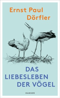 Abbildung von: Das Liebesleben der Vögel - Hanser