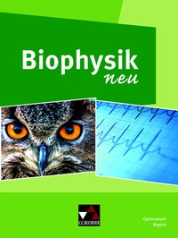Abbildung von: Physik - Gymnasium Bayern Sek II / Biophysik neu - Buchner, C.C.