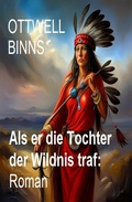 Cover: Als er die Tochter der Wildnis traf: Roman - Uksak E-Books