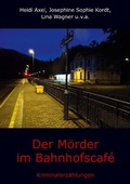 Cover: Der M&ouml;rder im Bahnhofscaf&eacute; - Books on Demand
