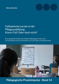 Cover: Fallbasiertes Lernen in der Pflegeausbildung: Klarer Fall! Oder doch nicht? - Books on Demand