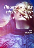 Cover: Neues hat es nicht immer leicht - epubli
