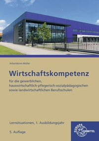 Abbildung von: Wirtschaftskompetenz Lernsituationen 1. Ausbildungsjahr - Europa-Lehrmittel