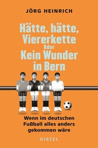 Abbildung von: Hätte, hätte, Viererkette oder Kein Wunder in Bern - Hirzel
