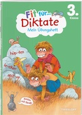 Cover: Fit f&uuml;r Diktate 3. Klasse. Mein &Uuml;bungsheft - Tessloff Verlag Ragnar Tessloff GmbH & Co. KG