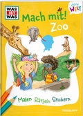 Cover: WAS IST WAS Meine Welt Mach mit! Zoo - Tessloff Verlag Ragnar Tessloff GmbH & Co. KG