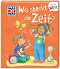 Cover: WAS IST WAS Meine Welt Band 14 Wo steckt die Zeit? - Tessloff Verlag Ragnar Tessloff GmbH & Co. KG