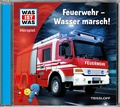 Cover: WAS IST WAS H&ouml;rspiel. Feuerwehr - Wasser marsch! - Tessloff Verlag Ragnar Tessloff GmbH & Co. KG
