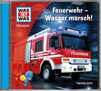 Abbildung von: WAS IST WAS Hörspiel. Feuerwehr - Wasser marsch! - Tessloff Verlag Ragnar Tessloff GmbH & Co. KG