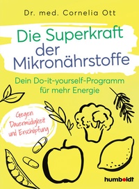 Abbildung von: Die Superkraft der Mikronährstoffe - Humboldt Verlag