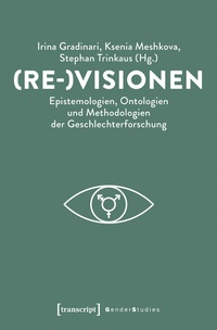 Abbildung von: (Re-)Visionen - Epistemologien, Ontologien und Methodologien der Geschlechterforschung - transcript
