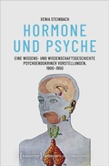 Bild: Hormone und Psyche - Eine Wissens- und Wissenschaftsgeschichte psychoendokriner Vorstellungen, 1900-1950 - transcript