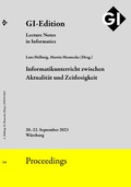 Cover: GI Edition Proceedings Band 336 "INFOS 2023" - Informatikunterricht zwischen Aktualit&auml;t und Zeitlosigkeit - K&ouml;llen