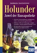 Abbildung von: Holunder - Juwel der Hausapotheke. Kompakt-Ratgeber - Mankau Verlag