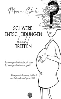Abbildung von: Schwere Entscheidungen leicht treffen - Glücksuniversum GmbH