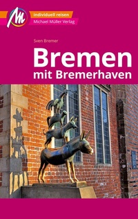 Abbildung von: Bremen MM-City - mit Bremerhaven Reiseführer Michael Müller Verlag - Michael Müller Verlag