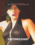 Cover: SYSTEMRELEVANT - Verlag f&uuml;r Moderne Kunst