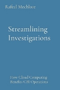 Abbildung von: Streamlining Investigations: How Cloud Computing Benefits CBI Operations" - Unknown