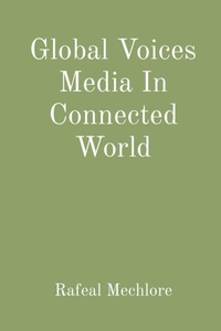 Abbildung von: Global Voices Media In Connected World - Unknown