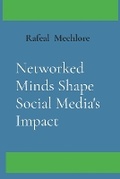 Cover: Networked Minds Shape Social Media's Impact - Unknown