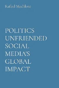 Abbildung von: POLITICS UNFRIENDED SOCIAL MEDIA'S GLOBAL IMPACT - Unknown