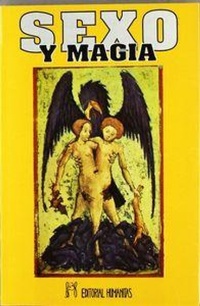 Abbildung von: Sexo y magia : tratado práctico de magia sexual - Editorial Humanitas, S.L.