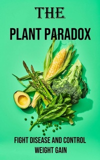 Abbildung von: The Plant Paradox Health & Easy - Nicholas Thompson