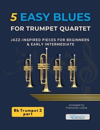 Abbildung von: 5 Easy Blues for Trumpet Quartet - Trumpet 2 in Bb - Glissato Edizioni Musicali