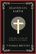 Cover: Heaven on Earth: Finding a Taste of Paradise on Earth - Grapevine India Publishers Pvt Ltd
