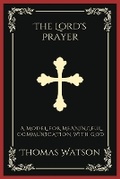Cover: The Lord's Prayer: A Model for Meaningful Communication with God - Grapevine India Publishers Pvt Ltd