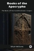 Cover: Books of the Apocrypha: The Books of Enoch and the Gnostic Gospels - Grapevine India Publishers Pvt Ltd
