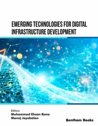 Enlarge image Cover: Emerging Technologies for Digital Infrastructure Development - Bentham Science Publishers