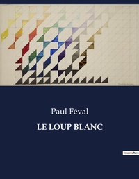 Abbildung von: Le Loup Blanc - Culturea