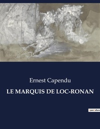Abbildung von: Le Marquis de Loc-Ronan - Culturea