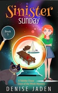 Cover: Sinister Sunday (Tabitha Chase Days of the Week Mysteries, #5) - Denise Jaden