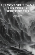 Cover: Un Voyageur Dans Les Terres Spirituelles - Cor Charron