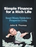 Cover: Simple Finance for a Rich Life - Joel Thesia Agbasi
