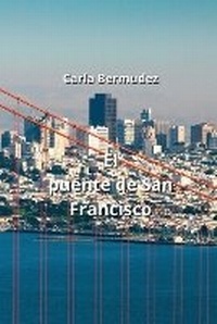 Abbildung von: El puente de San Francisco - Carla Bermudez
