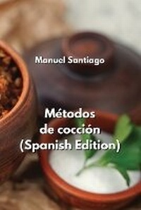 Abbildung von: Metodos de coccion (Spanish Edition) - Manuel Santiago