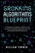 Cover: GROKKING  ALGORITHM  BLUEPRINT - William  Turner