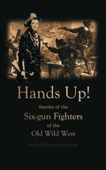 Bild: Hands Up! Stories of the Six-gun Fighters of the Old Wild West - Bookcrop
